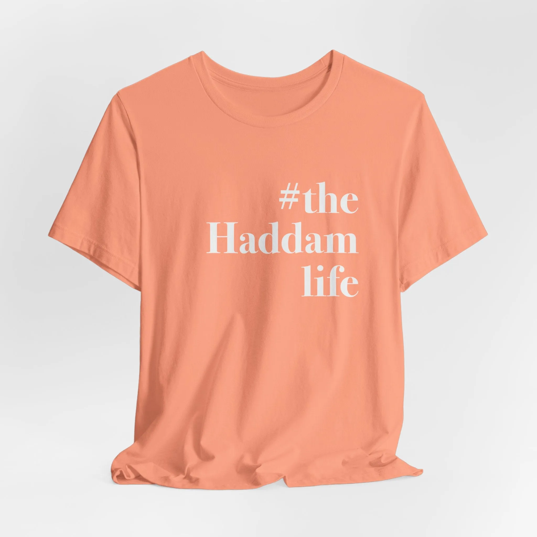 #thehaddamlife Unisex Jersey Short Sleeve Tee