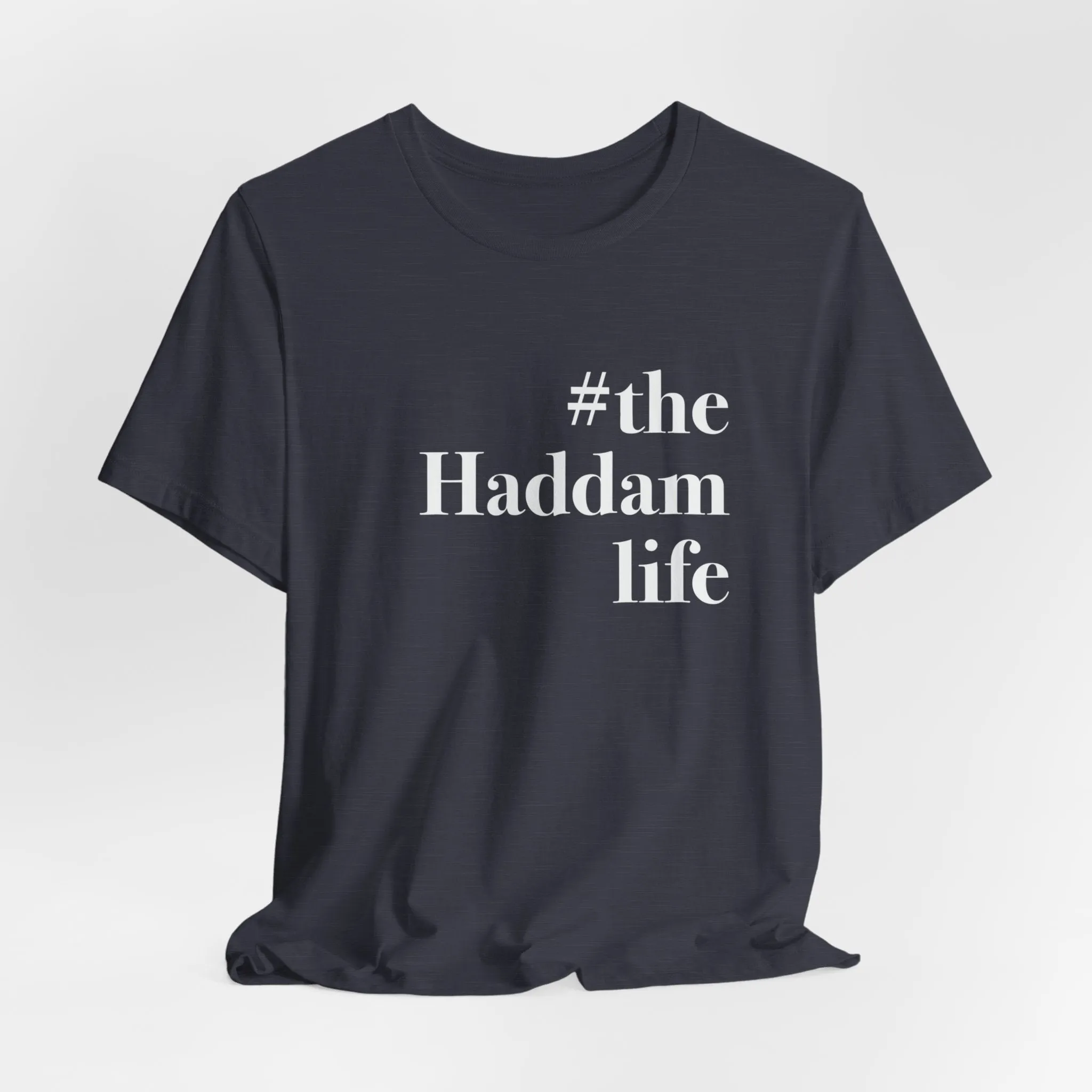 #thehaddamlife Unisex Jersey Short Sleeve Tee