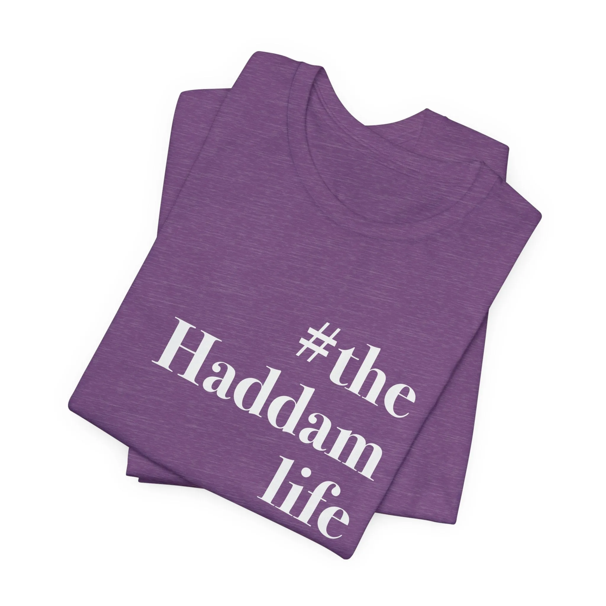 #thehaddamlife Unisex Jersey Short Sleeve Tee