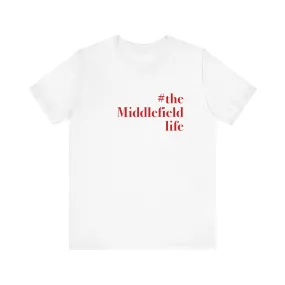 #themiddlefieldlife Unisex Jersey Short Sleeve Tee