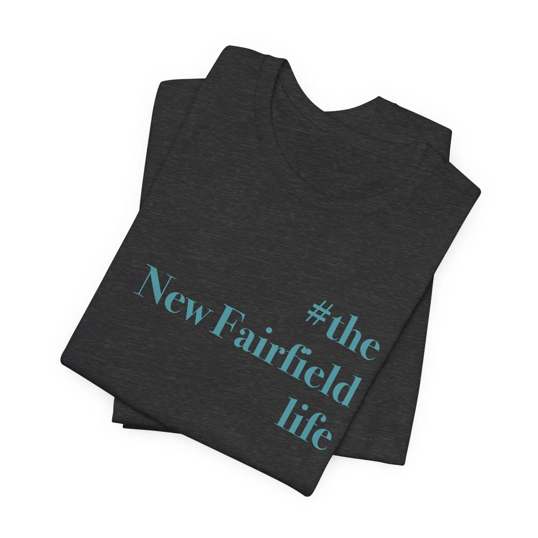 #thenewfairfieldlife Unisex Jersey Short Sleeve Tee