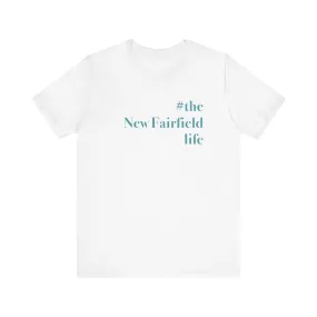 #thenewfairfieldlife Unisex Jersey Short Sleeve Tee