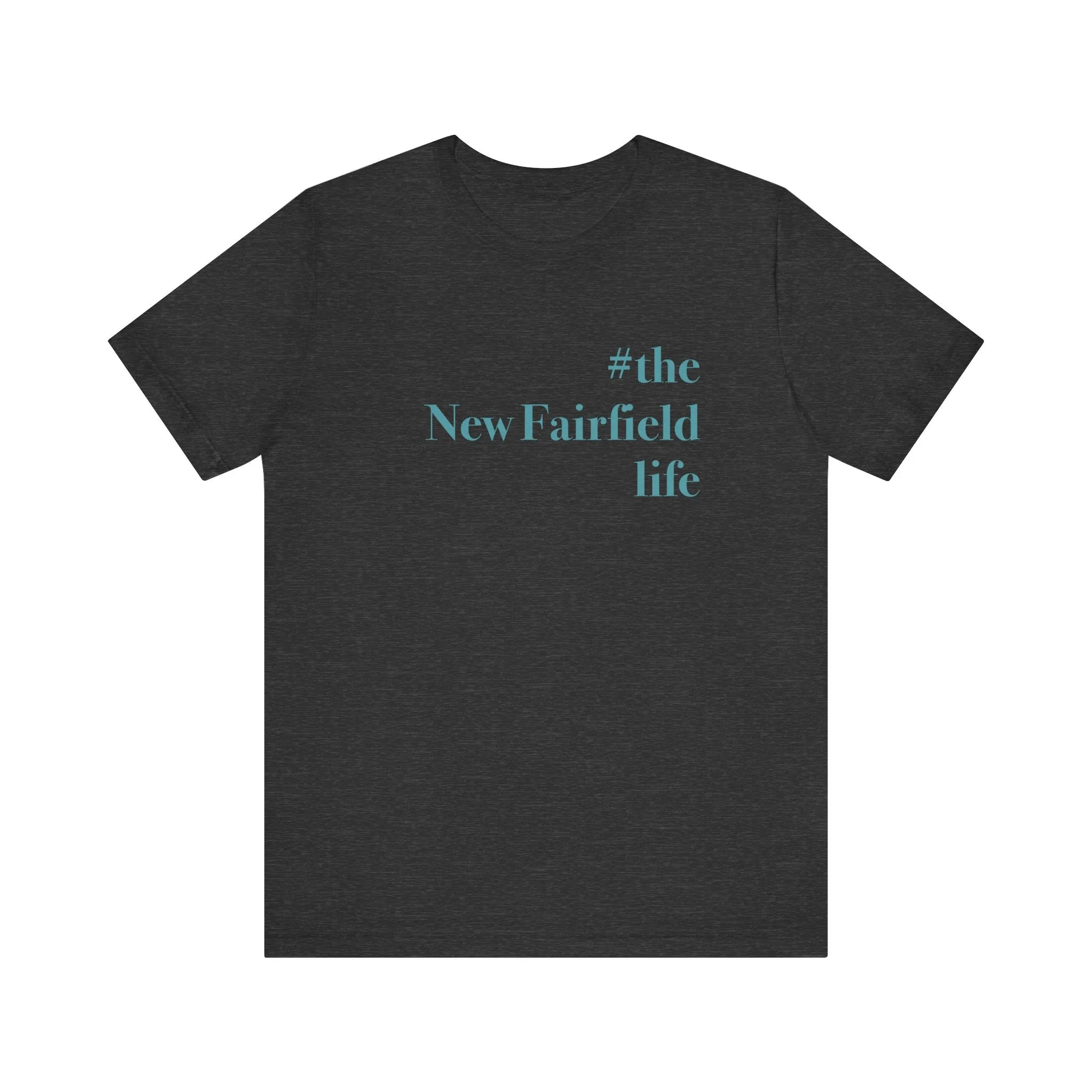 #thenewfairfieldlife Unisex Jersey Short Sleeve Tee